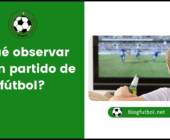 Reclutador de fútbol: ¿Qué observar en un partido de fútbol?