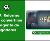 FIFA: Reforma para convertirse en agente de jugadores